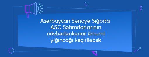 Azerbaycan-Senaye-Sigorta-ASC-nin-Sehmdarlarinin-Umumi-Yigincaginin-Novbedenkenar-Iclasi--27-fevral-2025